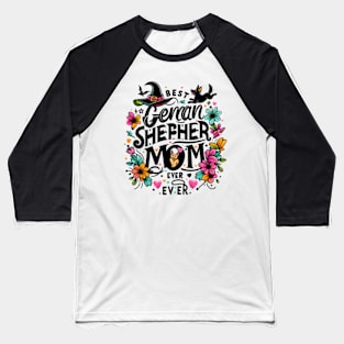 Best German Shepherd Mom Ever Funny Pet Dog Baseball T-Shirt